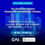 Ciclo CAI “3er Encuentro sobre Desarrollo Inmobiliario Urbano”